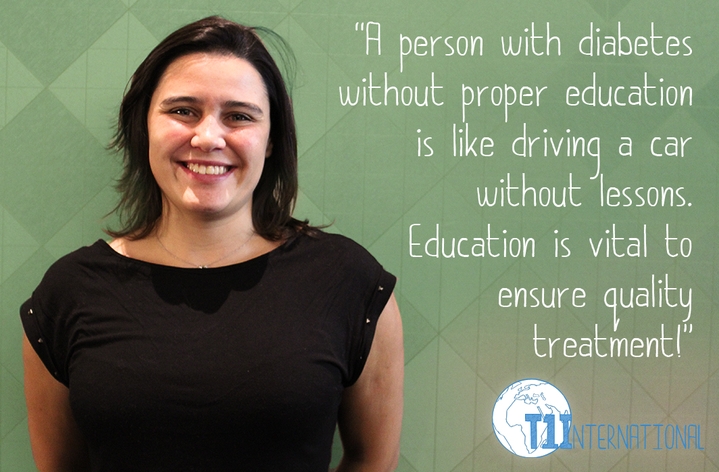 Alexandra from Portugal says: A person with diabetes without proper education is like driving a car without lessons. Education is vital to ensure quality treatment!
