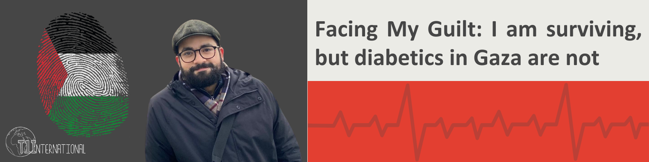 Facing My Guilt: I am surviving, but diabetics in Gaza are not