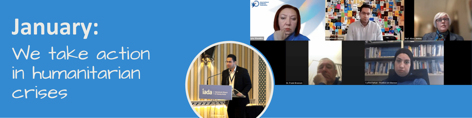 White text on a blue background saying "January: We take action in humanitarian crises" with images of Mohammed at an IADA podium, and a screenshot from a webinar